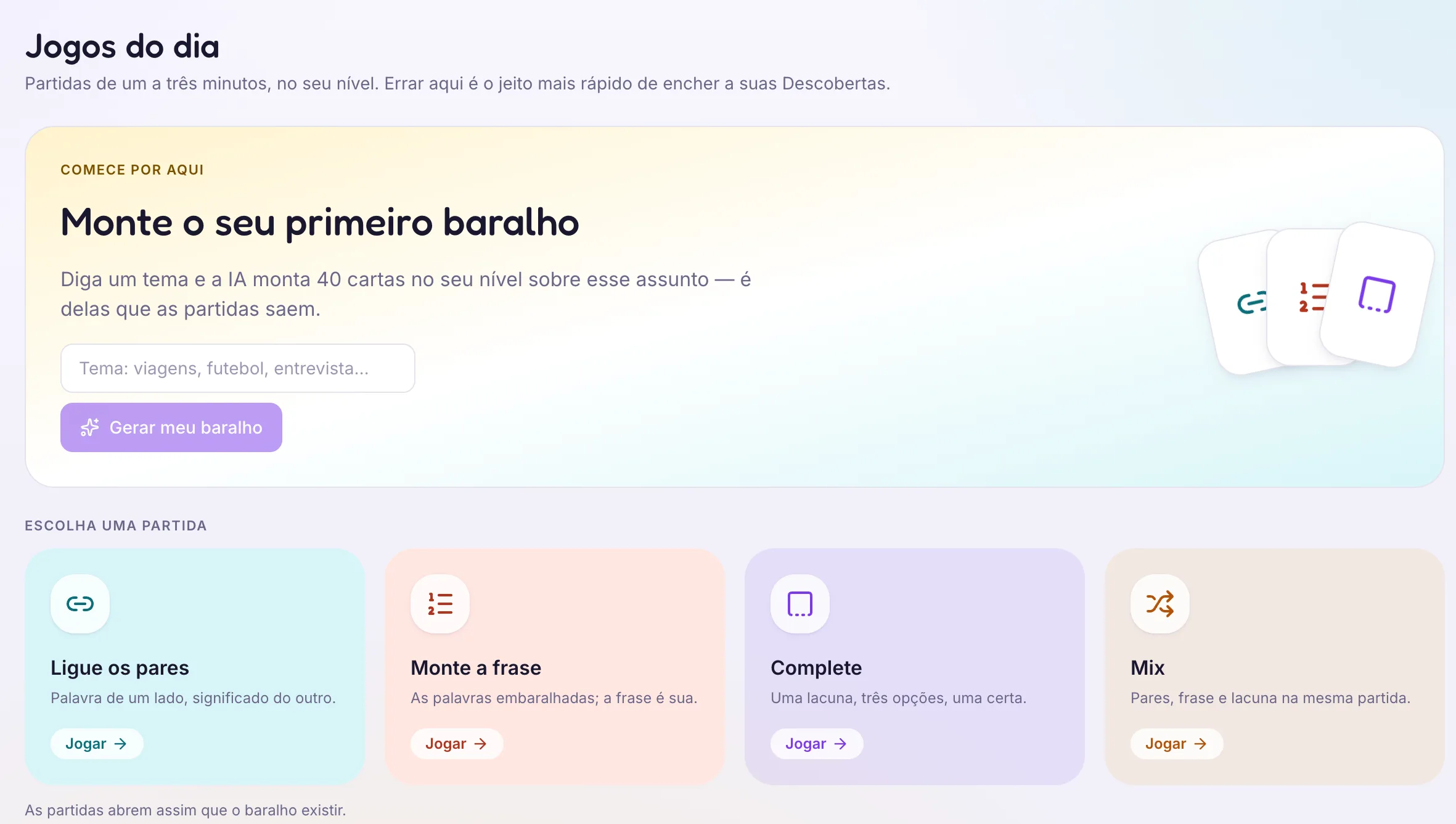 A tela Jogos do dia: o convite para montar o primeiro baralho a partir de um tema e, abaixo, os quatro modos de partida — Ligue os pares, Monte a frase, Complete e Mix — cada um com sua cor.